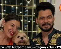 Sambhavna Seth Motherhood: Surrogacy after 7 IVF Failures