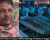 Second Victim Dies in Liquor Mafia Beating, Protests in Sagar’s Shahpur