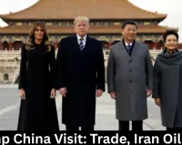Trump China Visit: Trade, Iran Oil Talks