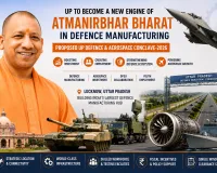 UP to become a new engine of Atmanirbhar Bharat in defence manufacturing, proposed conclave to boost investment and employment