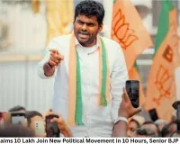 Annamalai Claims 10 Lakh Join New Political Movement in 10 Hours, Senior BJP Leaders Quit
