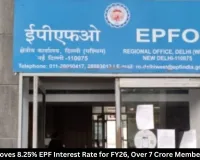 Govt Approves 8.25% EPF Interest Rate for FY26