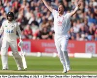 England Leave New Zealand Reeling at 36/3 in 254-Run Chase After Bowling-Dominated Day at Lord’s