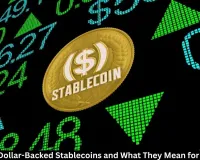 Future of Dollar-Backed Stablecoins and What They Mean for the World