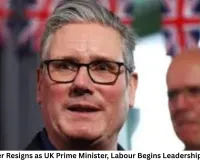 Keir Starmer Resigns as UK Prime Minister, Labour Begins Leadership Transition
