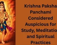 Krishna Paksha Panchami Considered Auspicious for Study, Meditation and Spiritual Practices