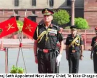 Lt Gen Dhiraj Seth Appointed Next Army Chief, To Take Charge on June 30