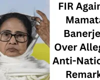 Fresh FIR Against Mamata Banerjee Over Alleged “Anti-National Remarks”, Political Row Escalates