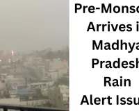 Pre-Monsoon Arrives in Madhya Pradesh, Storm and Rain Alert in 45 Districts