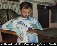  Morena Jail Guard Arrested For Vandalism In Gwalior 