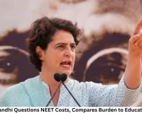 Priyanka Gandhi Questions NEET Costs, Compares Burden to Education Budget