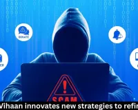 QNet – Vihaan innovates new strategies to refine scam
