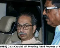 Shiv Sena (UBT) Calls Crucial MP Meeting Amid Reports of Fresh Split