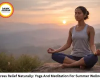 Stress Relief Naturally: Yoga And Meditation For Summer Wellness In India