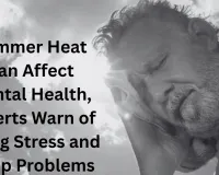 Summer Heat Can Affect Mental Health, Experts Warn of Rising Stress and Sleep Problems