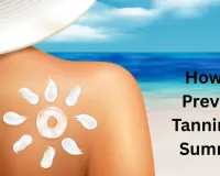 How to Prevent Tanning in Summer: Experts Share Effective Tips to Protect Skin from Sun Damage