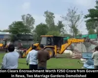 Rewa Administration Clears ₹250 Crore Government Land, Demolishes Two Marriage Gardens
