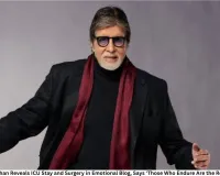 Amitabh Bachchan Reveals ICU Stay and Surgery in Emotional Blog, Says ‘Those Who Endure Are the Real Champions’