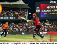 Big Bash League 2026-27 to Begin in India, Chennai Set to Host Historic Opening Match