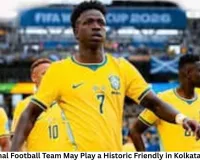 Brazil's National Football Team May Play a Historic Friendly in Kolkata This October