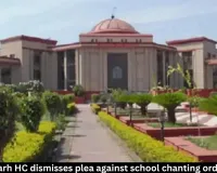 Chhattisgarh HC dismisses plea on school chanting order