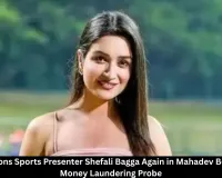 ED Questions Shefali Bagga Again in Mahadev Betting App Money Laundering Case