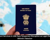 Indian Passport Services in UAE Face Temporary Disruption as Legal Dispute Delays Alhind's Takeover