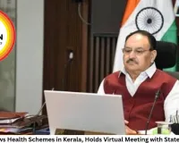 JP Nadda Reviews Health Schemes in Kerala, Holds Virtual Meeting with State Health Minister