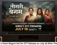 KC Bokadia's Teesri Begum Set for OTT Release on July 18 After Theatrical Run
