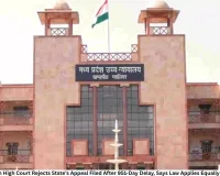 Madhya Pradesh High Court Rejects State’s Appeal Filed After 951-Day Delay, Says Law Applies Equally to Government