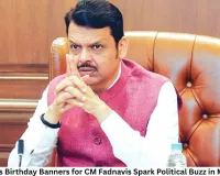 NCP Leader's Birthday Banners for CM Fadnavis Spark Political Buzz in Maharashtra