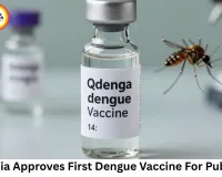 India Approves First Dengue Vaccine QDENGA, Marking Major Milestone in Disease Prevention