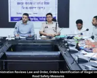 Raigarh Administration Reviews Law and Order, Orders Illegal Immigrant Verification Drive