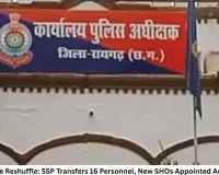 Raigarh Police Reshuffle: SSP Transfers 16 Personnel, New SHOs Appointed Across District