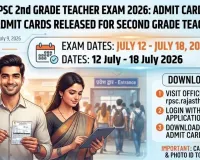RPSC Releases 2nd Grade Teacher Exam Admit Cards for 2026 Recruitment, Exams Begin July 12