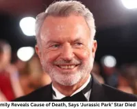 Sam Neill's Family Reveals Cause of Death, Says ‘Jurassic Park’ Star Died of Pneumonia