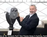 Sam Neill Dies at 78: Jurassic Park Star Passes Away in Sydney