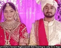  Supreme Court Defers Hearing on Sonam Raghuvanshi's Bail in Raja Murder Case to July 21