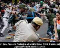Supreme Court Says Peaceful Protest Is Constitutional Right, Questions Police Action During Student Protest