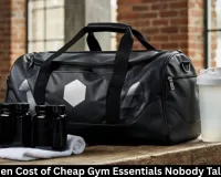 The Hidden Cost of Cheap Gym Essentials Nobody Talks About