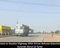 Truck Fired Upon on Gwalior Highway After Driver Refuses Extortion Demand, 12 Tyres Damaged