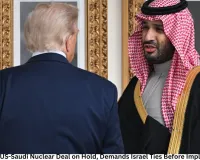 Trump Puts US-Saudi Nuclear Deal on Hold, Demands Israel Ties Before Implementation