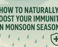 Boost Monsoon Immunity Naturally: Top Health Hacks for Rainy Season 2026