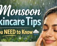 Monsoon Skin Care Tips: Natural Hacks for Glowing Skin in Rainy Season 2026