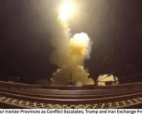 US Strikes Four Iranian Provinces as Conflict Escalates; Trump and Iran Exchange Fresh Warnings