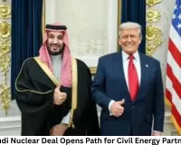 US-Saudi Nuclear Deal Opens Path for Civil Energy Partnership