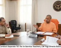 Uttar Pradesh to Conduct Separate TET for In-Service Teachers, CM Yogi Directs Education Commission