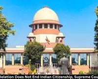 Supreme Court Clarifies Voter List Deletion Does Not Affect Indian Citizenship