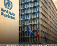WHO Internship 2026: Indian Students Can Apply for Paid Internship in Switzerland – Eligibility, Benefits & Application Process