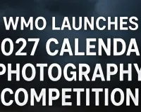 WMO Launches 2027 Calendar Photography Competition; Entries Open Until August 16